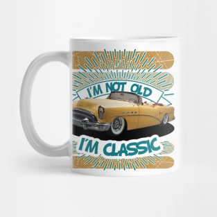 I am Not Old - I am Classic Mug